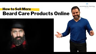 How to Sell More Beard Care Products Online - BeardBrand.com