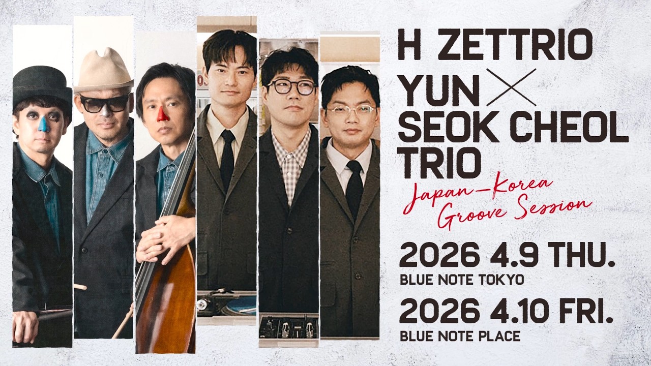 H ZETTRIO × YUN SEOK CHEOL TRIOJapan-Korea Groove Session : BLUE NOTE TOKYO 2026 trailer