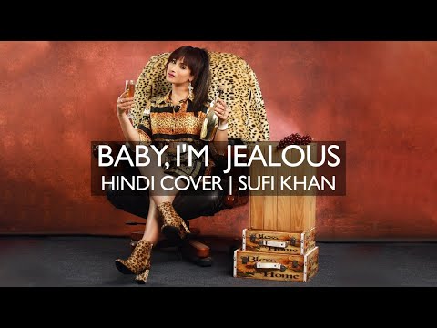 Bebe Rexha - Baby, I'm Jealous (ft. Doja Cat) Remake [Hindi Cover by Sufi Khan] | Official Video