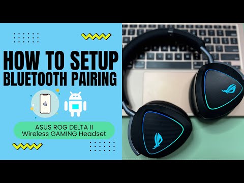 Asus ROG Delta II: How to setup Bluetooth Pairing (iPhone & Android)
