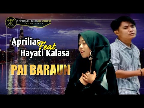 DENDANG POPULER • Aprilian feat Hayati Kalasa • PAI BARAUN (Official Music Video)