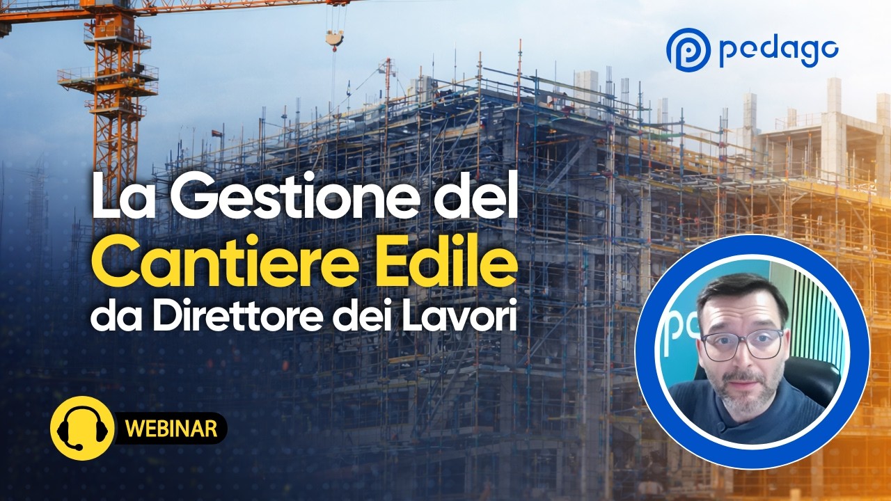La Gestione del Cantiere Edile da Direttore dei Lavori – PRIMA PARTE
