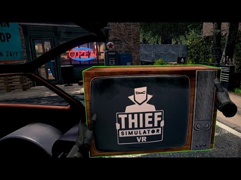 BECOMING A THIEF IN VIRTUAL REALITY - Thief Simulator VR Gameplay!