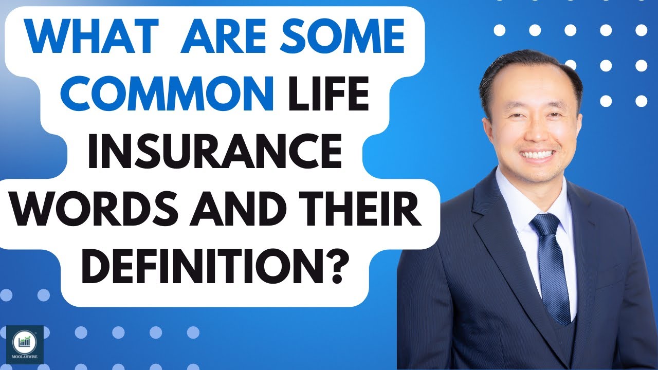 What are the common words & definitions around life insurance?