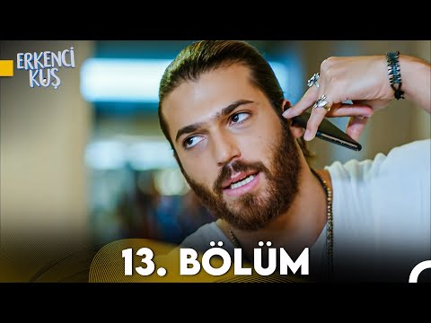 Erkenci Kuş 13. Bölüm
