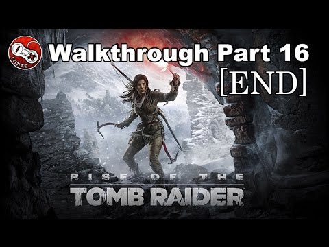 Let's Play : Rise of the Tomb Raider - Walkthrough Part 16 [END]