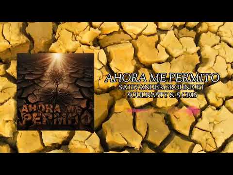 Sativanderground Feat. Soulnasty & S.Cris - Ahora Me Permito