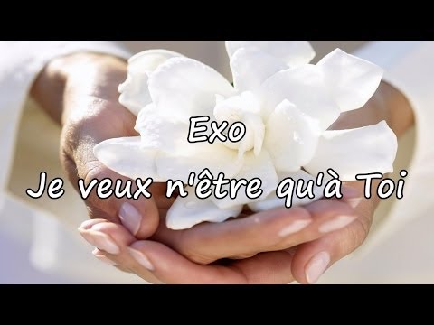 Exo - Je veux n'être qu'à toi [avec paroles]