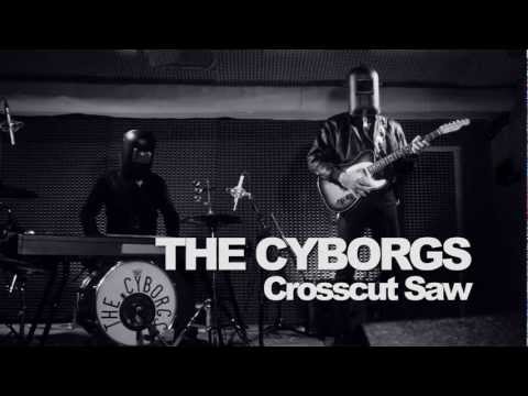 The Cyborgs - Crosscut Saw - MRS Live Sessions