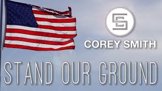 Corey Smith - Stand Our Ground (Official Lyric Video)