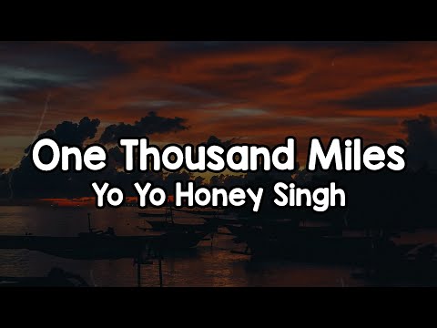 One Thousand Miles (Lyrics) - Yo Yo Honey Singh🎶 | Saari Raat Teri Raah Udeekde Mere Nain ✨