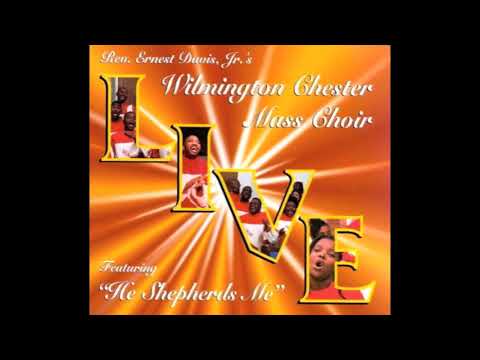 He Shepherds Me - Wilmington Chester Mass Choir