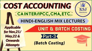 Lecture-83-CA IPCC/Intermediate Cost Accounting- Batch Costing-I