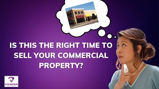 IS THIS THE RIGHT TIME TO SELL YOUR COMMERCIAL PROPERTY? Helen Tarrant