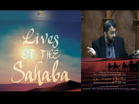 Lives of Sahaba 62 - Former Slaves (Mawali)  - Sh. Dr. Yasir Qadhi