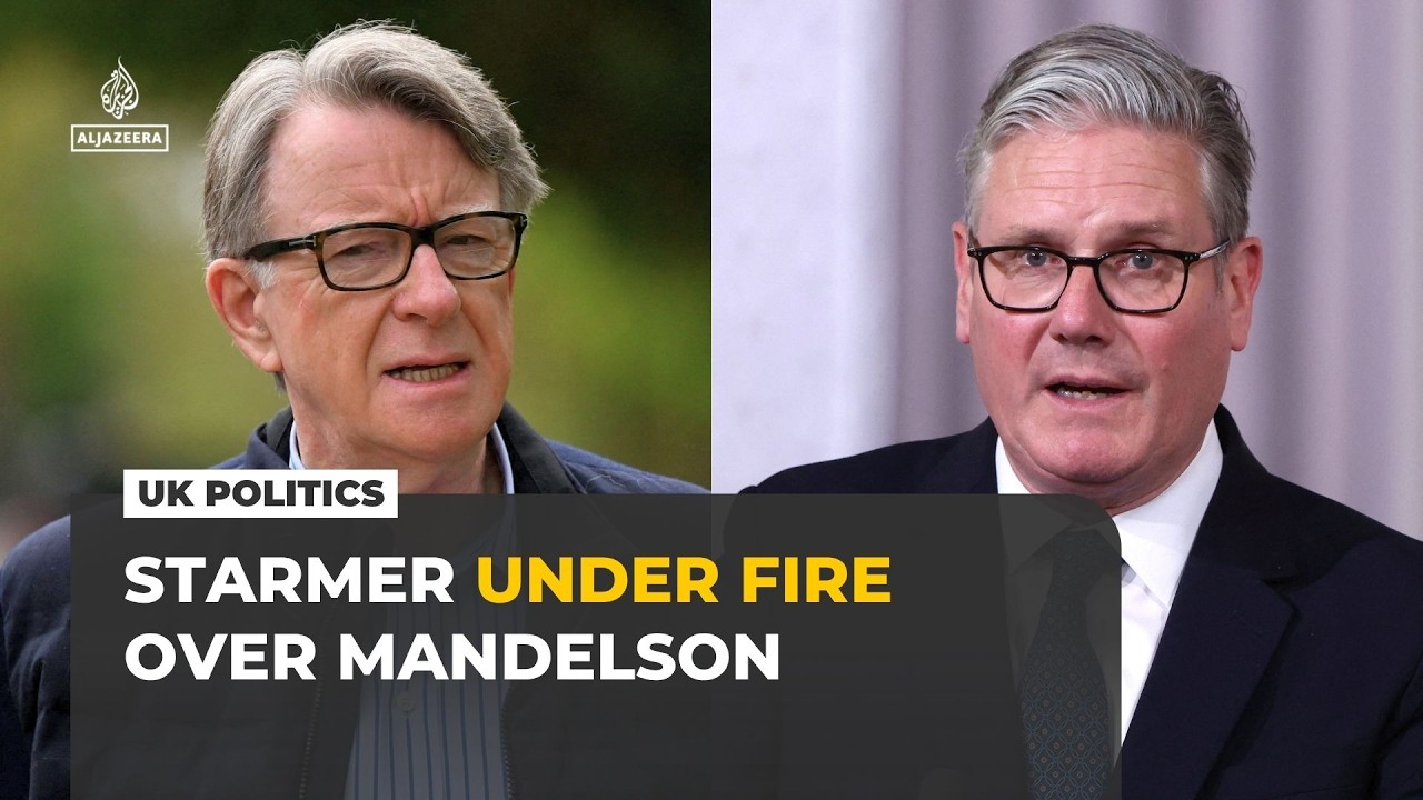 UK’s Starmer under pressure over Mandelson’s failed and overridden security vetting