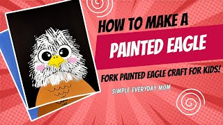 Fork Painted Eagle Craft For Kids