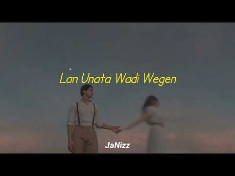 Lan Unata Wadi Wegen (slowed+reverb)