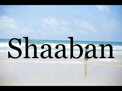 How To Pronounce Shaaban🌈🌈🌈🌈🌈🌈Pronunciation Of Shaaban