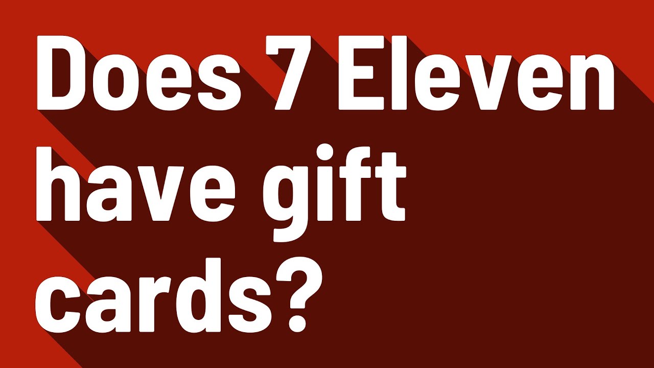 Does 7 Eleven have gift cards?