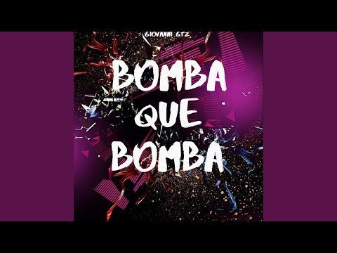 Bomba Que Bomba