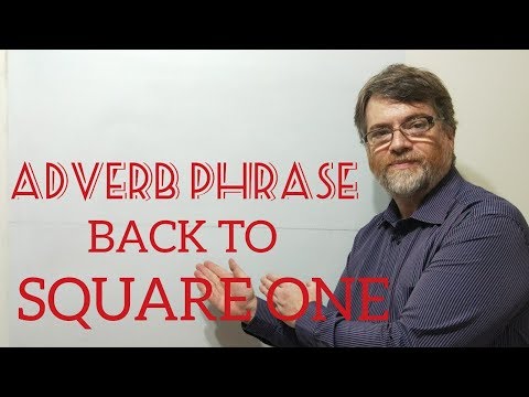 English Tutor Nick P Adverb Phrase (23) Back to Square One