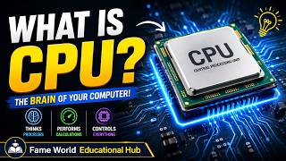 What is Central Processing Unit (CPU) ? CPU Meaning & Functions @FameWorldEducationalHub
