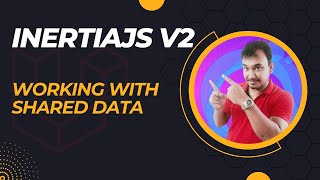 Download the video "08 Shared data concept in Inertiajs"