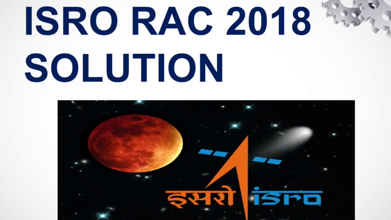 ISRO RAC 2018 SOLUTION SET D Part 01