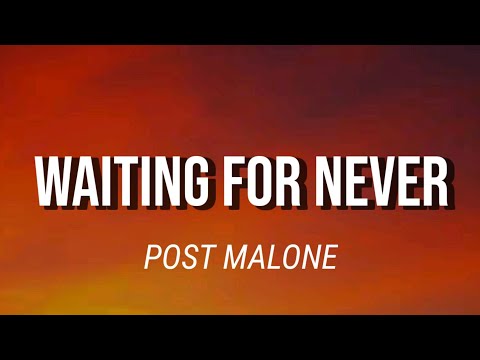 POST MALONE - WAITING FOR NEVER | LYRICS