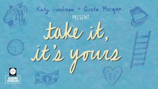 Katy Goodman and Greta Morgan - Take It, It's Yours [FULL ALBUM STREAM]