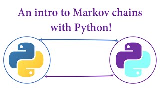 An Intro to Markov chains with Python!