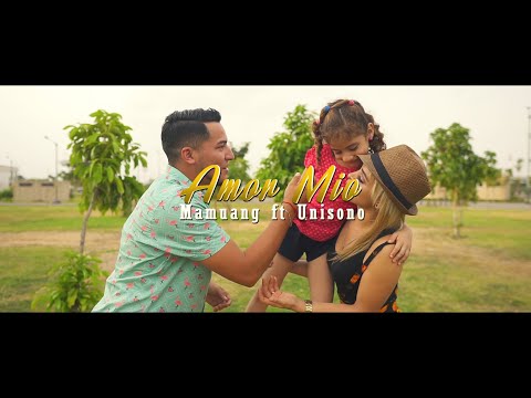 Amor Mio - Mamuang ft  Unisono  /Video Oficial