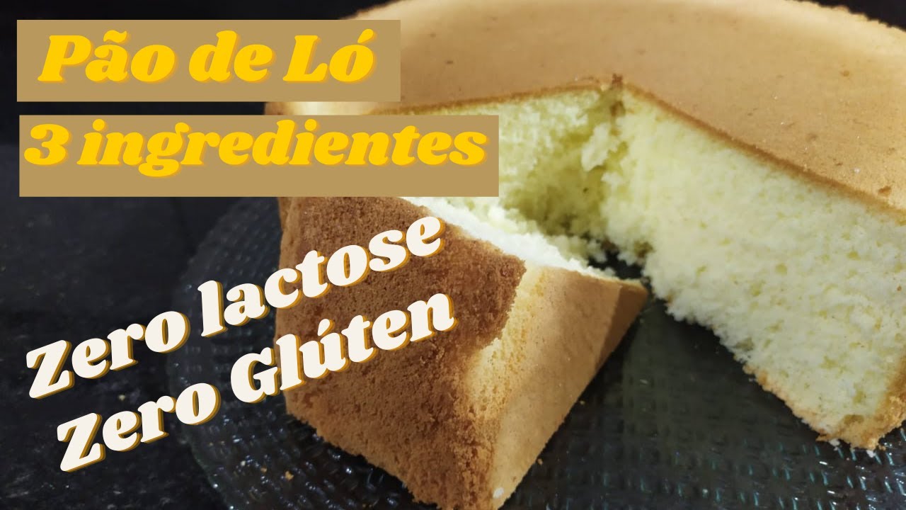 Pão de Ló 3 ingredientes / Zero Lactose e Zero Glúten - Dona Prática