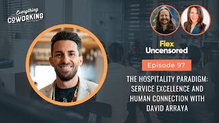 The Hospitality Paradigm: Service Excellence and Human Connection with David Arraya
