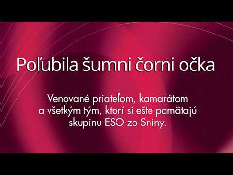 Skupina ESO - Poľubila šumni čorni očka