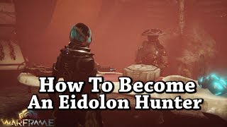 Warframe | How To Become An Eidolon Hunter