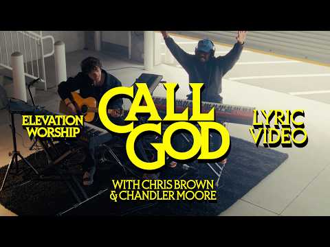 Call God | Official Lyric Video | Elevation Worship & Chandler Moore