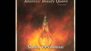 Anorexic Beauty Queen - Soon I Promise