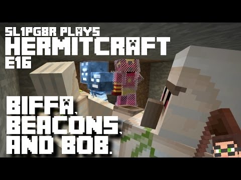 HermitCraft MineCraft LP E16 - Biffa, Beacons, and Bob ( Let's Play )