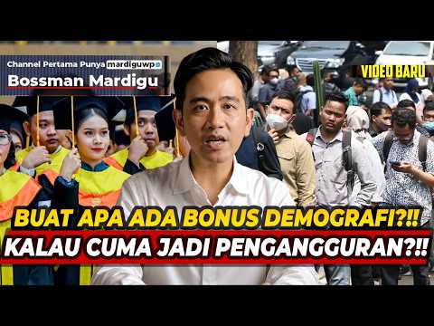 PERCUMA INDONESIA BONUS DEMOGRAFI ?!! 19 JUTA LAPANGAN PEKERJAANNYA AJA MANA ?!! - Mardigu Wowiek