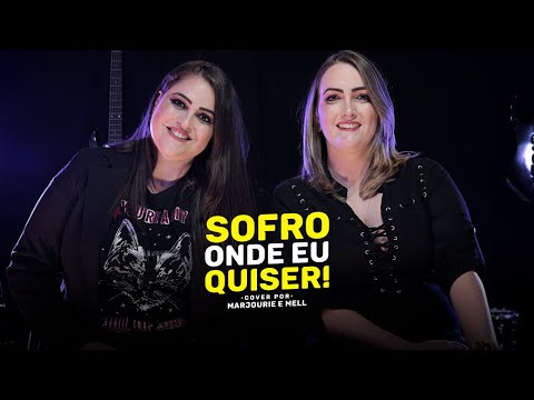 Marjourie e Mell - Sofro onde eu quiser (COVER)