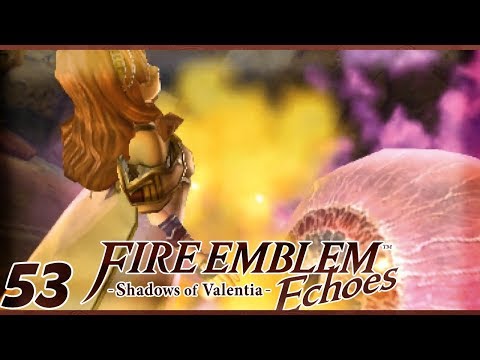 FIRST TIME! | Let's Play Fire Emblem Echoes: Shadows of Valentia Part 53 w/ ShadyPenguinn