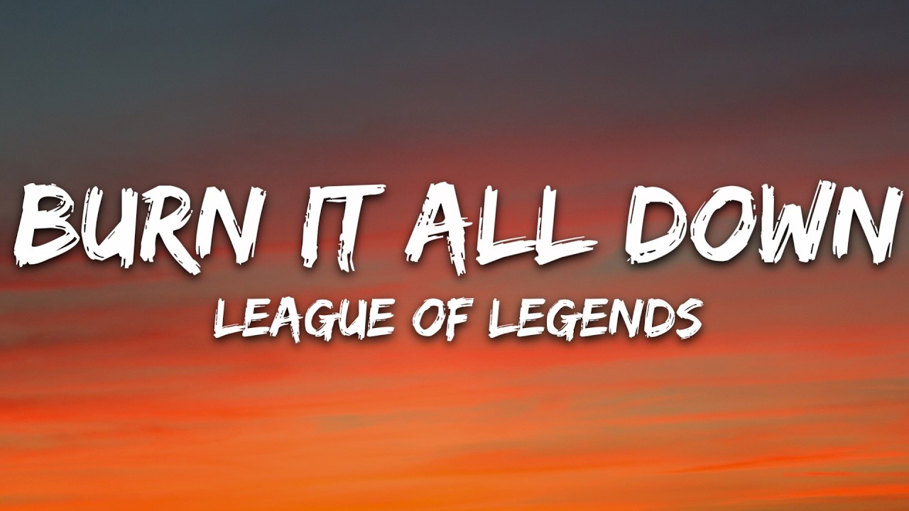 League of Legends, PVRIS - Burn It All Down (Lyrics)