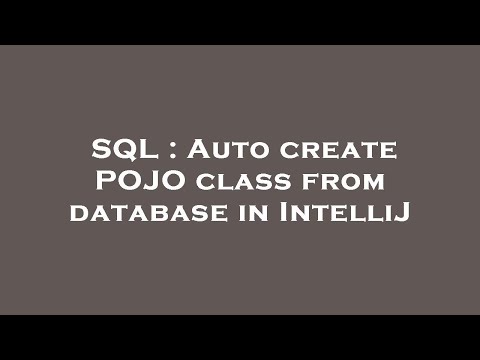 SQL : Auto create POJO class from database in IntelliJ
