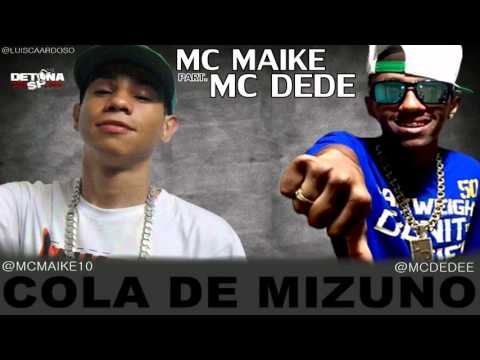 Mc Maike part Mc Dede   Cola de Mizuno