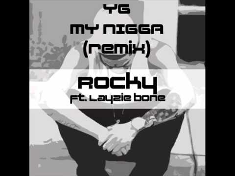 YG - My Nigga (Rocky Remix) ft. Layzie Bone