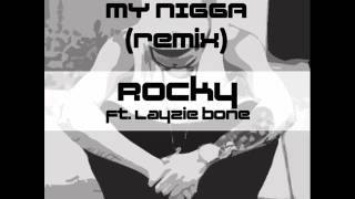 YG - My Nigga (Rocky Remix) ft. Layzie Bone