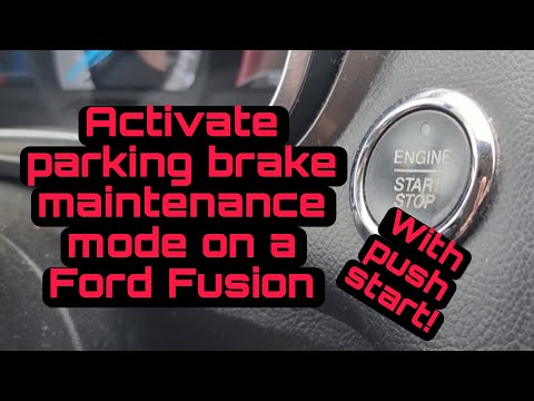 How To: Activate parking brake maintenance mode on a Ford Fusion with push start