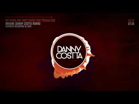 Imagine (Danny Costta Remix) - Mr Danny And Tonet Marza Feat Priscila Due